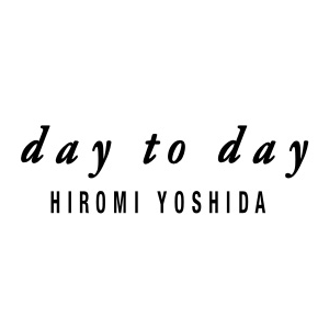 day to day HIROMI YOSHIDA